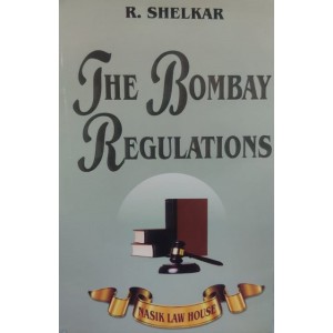 Nasik Law House's The Bombay Regulations by Ram Shelkar [Edn. 2023]